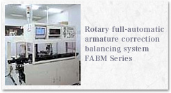 Rotary full-automatic armature correction balancing system FABM Series