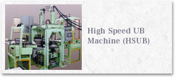 High Speed UB Machine (HSUB)