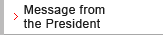 Message from 
the President
