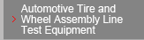Automotive Tire and Wheel Assembly Line Test Equipment