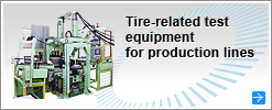 Tire-related test equipment for production lines