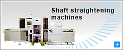 Shaft straightening machines