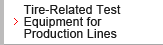 Tire-Related Test Equipment for Production Lines